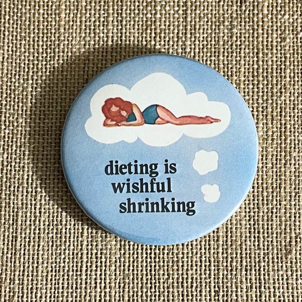 Dieting is Wishful Shrinking Novelty Button Magnet